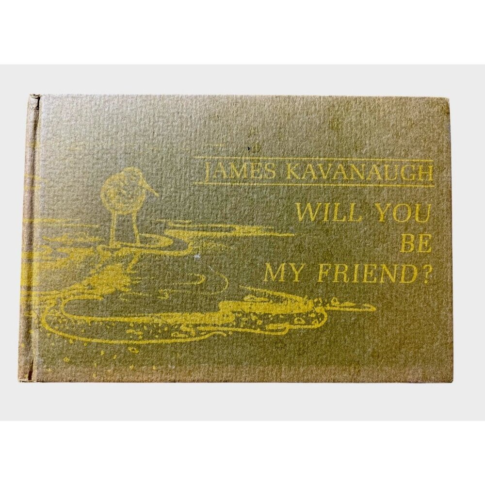 Vintage Will You Be My Friend? 1971 James Kavanaugh‎ First Printing SIGNED RARE